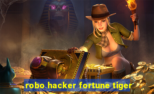 robo hacker fortune tiger